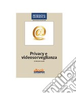 Privacy e videosorveglianza. E-book. Formato PDF ebook