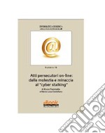 Atti persecutori on line: dalla molestia e minaccia al 'cyber stalking'. E-book. Formato PDF ebook