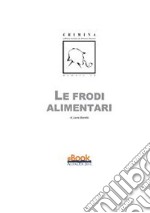 Le frodi alimentari. E-book. Formato PDF ebook