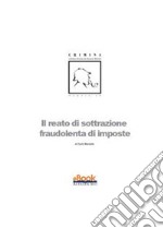  Il reato di sottrazione fraudolenta di imposte. E-book. Formato PDF