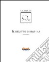 Il delitto di rapina. E-book. Formato PDF ebook