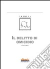 Il delitto di omicidio. E-book. Formato PDF ebook