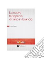 La nuova fattispecie di falso in bilancio. E-book. Formato PDF ebook