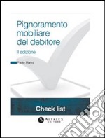 Pignoramento mobiliare del debitoreII edizione. E-book. Formato PDF