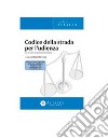 Codice della strada per l’udienza Con normativa complementare selezionata. E-book. Formato PDF ebook di Fabio Piccioni