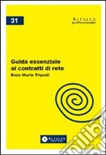 Guida essenziale ai contratti di rete. E-book. Formato PDF ebook