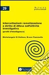 Intercettazioni: remotizzazione e diritto di difesa nell'attività investigativa. Profili d'intelligence. E-book. Formato PDF ebook di Bruno Fiammella