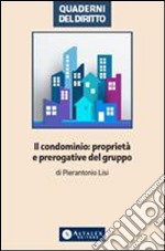 Il condominio: proprietà e prerogative del gruppo. E-book. Formato PDF