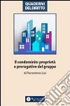 Il condominio: proprietà e prerogative del gruppo. E-book. Formato PDF ebook di Pierantonio Lisi