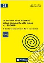 La riforma delle banche: primo commento alla legge n. 119/2016. E-book. Formato PDF ebook