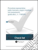 Procedure espropriative, patto marciano, pegno mobiliare non possessorio: guida alla L. n. 119/2016. E-book. Formato PDF ebook