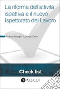 La riforma dell'attività ispettiva e il nuovo ispettorato del lavoro. E-book. Formato PDF ebook di Lorenzo Cairo