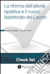 La riforma dell'attività ispettiva e il nuovo ispettorato del lavoro. E-book. Formato PDF ebook di Lorenzo Cairo