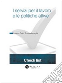 Check List - I servizi per il lavoro e le politiche attive. E-book. Formato PDF ebook di Lorenzo Cairo