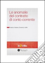 Le anomalie nel contratto di conto corrente. E-book. Formato PDF ebook