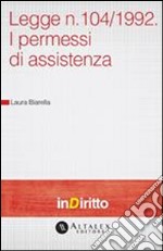 Legge n. 104/1992. I permessi di assistenza. E-book. Formato PDF ebook