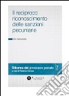 Il reciproco riconoscimento delle sanzioni pecuniarie. E-book. Formato PDF ebook di Ciro Santoriello