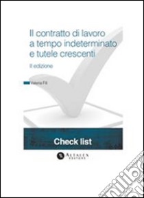 Check List - Il contratto di lavoro a tempo inteterminato e tutele crescentiII edizione. E-book. Formato PDF ebook di Valeria Fili