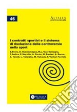 I contratti sportivi e il sistema di risoluzione delle controversie nello sport. E-book. Formato PDF ebook