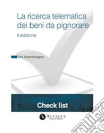 La ricerca telematica dei beni da pignorare - II ed.. E-book. Formato PDF ebook di Vito Amendolagine