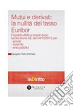 Mutui e derivati: la nullità del tasso Euribor. E-book. Formato PDF ebook