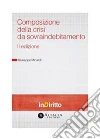La composizione della crisi da sovraindebitamento - II ed.. E-book. Formato PDF ebook di Giuseppe Minutoli