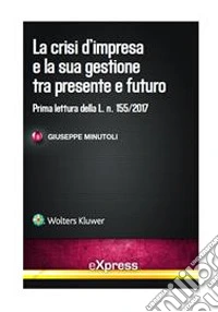 La crisi d'impresa e la sua gestione tra presente e futuro. E-book. Formato PDF ebook