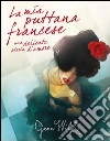 La Mia Puttana Francese: Una Delicata Storia d'Amore. E-book. Formato EPUB ebook di Gene Wilder