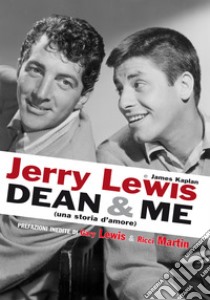 Dean & Me. (Una storia d'amore). E-book. Formato EPUB ebook di James Kaplan