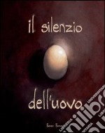 Il Silenzio Dell’uovo. E-book. Formato EPUB ebook