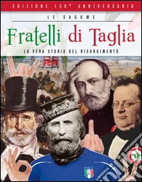 Fratelli di taglia. La vera storia del risorgimento. E-book. Formato EPUB ebook