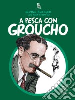 A pesca con Groucho & Co.. E-book. Formato EPUB ebook