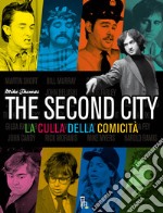 THE SECOND CITY - LA CULLA DELLA COMICITÀ. E-book. Formato EPUB ebook