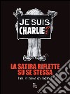 Je suis Charlie?: La satira riflette su se stessa (ma le viene da ridere). E-book. Formato EPUB ebook