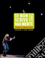 Io non scrivo mai niente: Monologhi Cosmici. E-book. Formato EPUB ebook