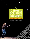 Io non scrivo mai niente: Monologhi Cosmici. E-book. Formato EPUB ebook di Mercadini Roberto