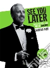 See You Later - Guido Nicheli, vita di un cumenda. E-book. Formato EPUB ebook di Sandro Paté