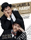 Mr Laurel & Mr Hardy - edizione speciale: L'unica biografia autorizzata di Stanlio e Ollio. E-book. Formato EPUB ebook