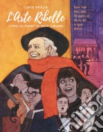 L'Arte Ribelle: Storia del cabaret da Parigi a Milano. E-book. Formato EPUB