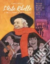 L'Arte Ribelle: Storia del cabaret da Parigi a Milano. E-book. Formato EPUB ebook di Flavio Oreglio