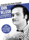 John Belushi, la biografia definitiva. E-book. Formato EPUB ebook di Judith Belushi Pisano