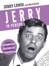 Jerry in persona. E-book. Formato EPUB ebook di Jerry Lewis