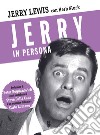 Jerry in persona. E-book. Formato EPUB ebook di Jerry Lewis