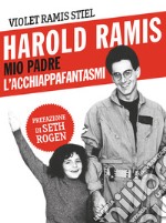 Harold Ramis, mio padre l'acchiappafantasmi. E-book. Formato EPUB