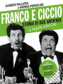 Franco e Ciccio storia di due antieroi. E-book. Formato EPUB ebook di Andrea Pergolari