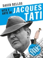 Vita e arte di Jacques Tati. E-book. Formato EPUB ebook