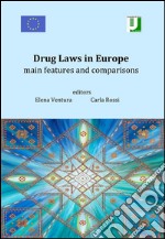 Drug Laws in Europe: main features and comparisons. E-book. Formato PDF