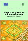 Corruption, competitiveness and illicit drugs market. A quantitative analysis. E-book. Formato PDF ebook