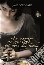 La ragazza del libro dei fuochi. E-book. Formato EPUB ebook