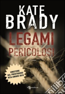 Legami pericolosi. E-book. Formato EPUB ebook di Kate Brady